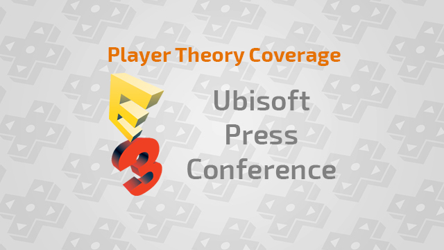 E3 2014: Ubisoft Press Conference - June 6 at 3:00 PM PDT